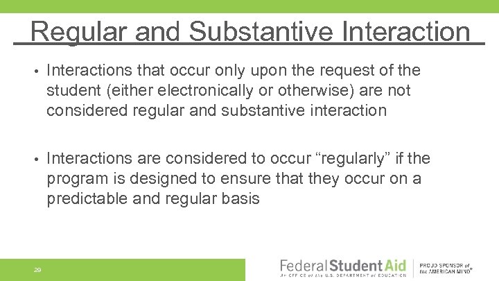 Regular and Substantive Interaction • Interactions that occur only upon the request of the