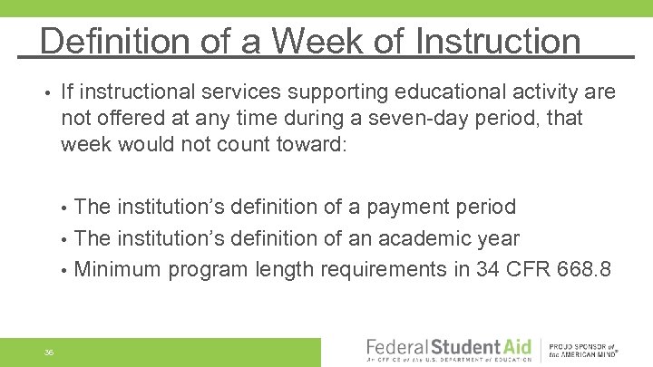 Definition of a Week of Instruction • If instructional services supporting educational activity are