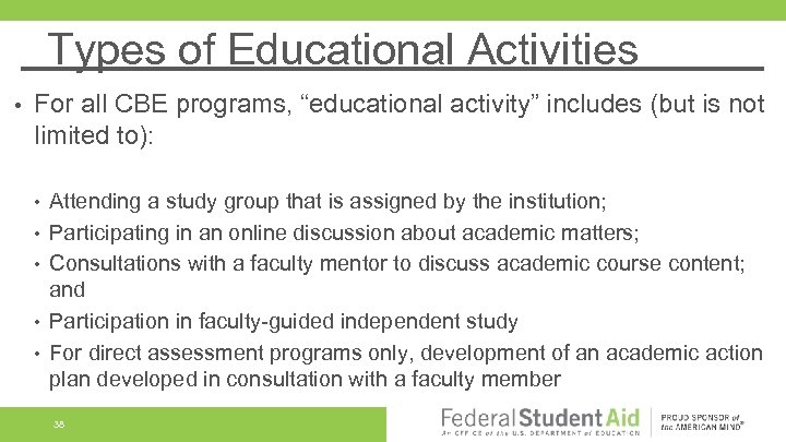 Types of Educational Activities • For all CBE programs, “educational activity” includes (but is