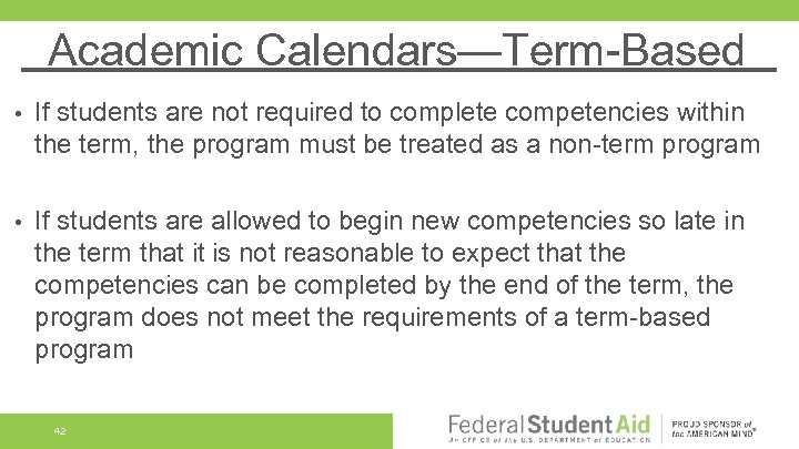 Academic Calendars—Term-Based • If students are not required to complete competencies within the term,