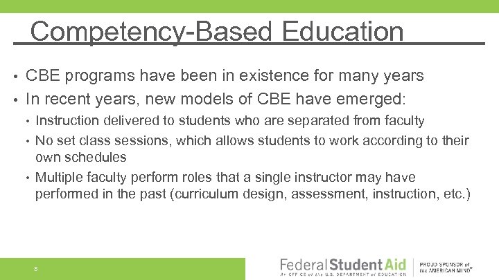 Competency-Based Education CBE programs have been in existence for many years • In recent