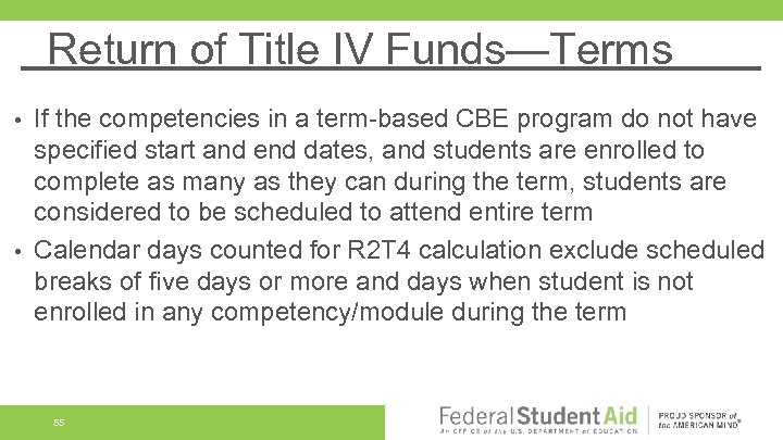 Return of Title IV Funds—Terms If the competencies in a term-based CBE program do