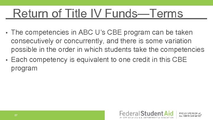 Return of Title IV Funds—Terms The competencies in ABC U’s CBE program can be