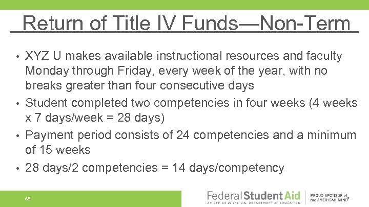 Return of Title IV Funds—Non-Term XYZ U makes available instructional resources and faculty Monday