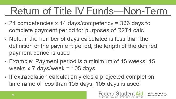 Return of Title IV Funds—Non-Term 24 competencies x 14 days/competency = 336 days to