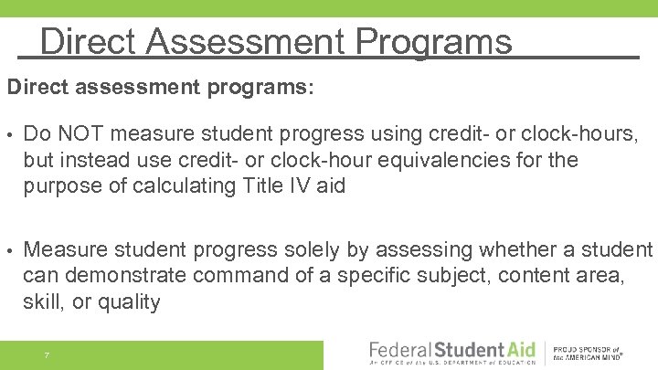 Direct Assessment Programs Direct assessment programs: • Do NOT measure student progress using credit-