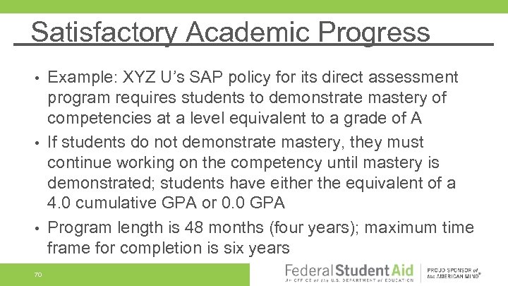 Satisfactory Academic Progress Example: XYZ U’s SAP policy for its direct assessment program requires