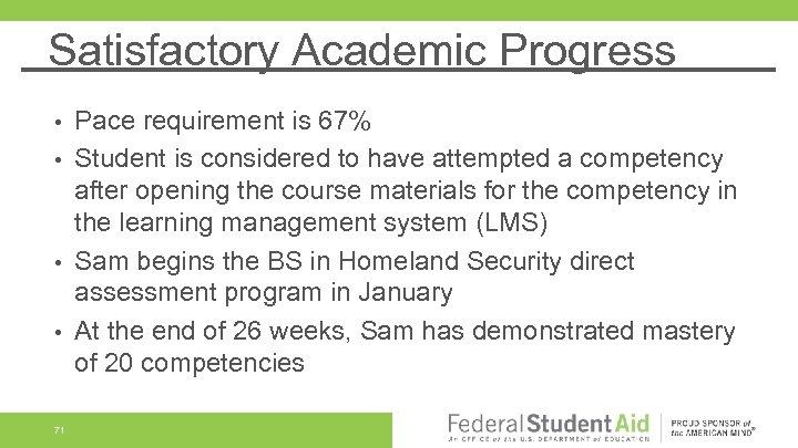 Satisfactory Academic Progress Pace requirement is 67% • Student is considered to have attempted
