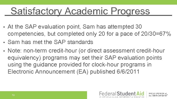 Satisfactory Academic Progress At the SAP evaluation point, Sam has attempted 30 competencies, but