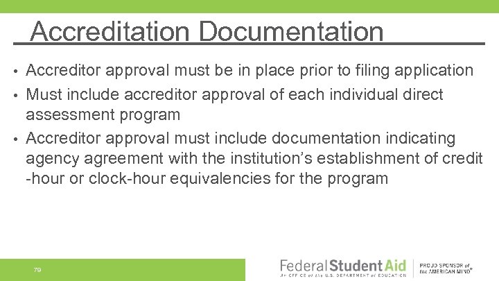 Accreditation Documentation Accreditor approval must be in place prior to filing application • Must