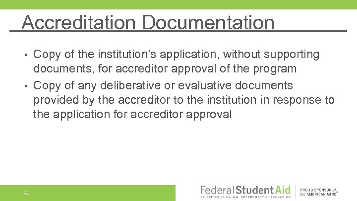 Accreditation Documentation Copy of the institution’s application, without supporting documents, for accreditor approval of