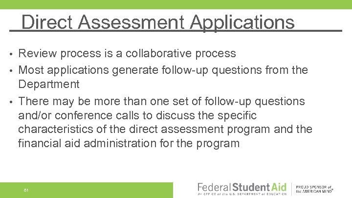 Direct Assessment Applications Review process is a collaborative process • Most applications generate follow-up