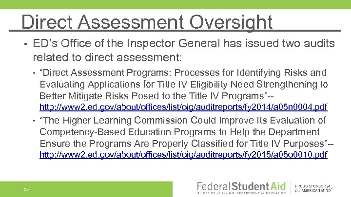 Direct Assessment Oversight • ED’s Office of the Inspector General has issued two audits