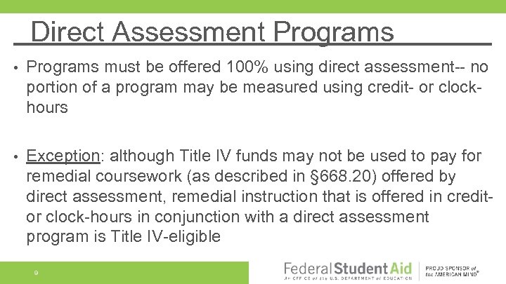 Direct Assessment Programs • Programs must be offered 100% using direct assessment-- no portion