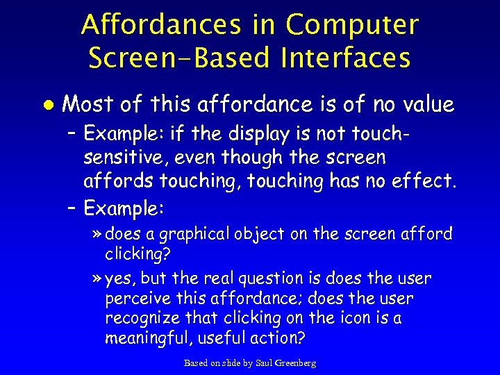 Affordances in Computer Screen-Based Interfaces l Most of this affordance is of no value