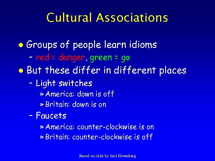 Cultural Associations l Groups of people learn idioms – red = danger, green =