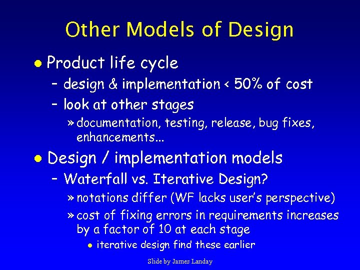 Other Models of Design l Product life cycle – design & implementation < 50%