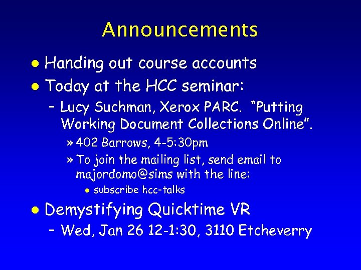 Announcements Handing out course accounts l Today at the HCC seminar: l – Lucy