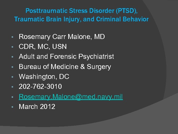 Posttraumatic Stress Disorder (PTSD), Traumatic Brain Injury, and Criminal Behavior • • Rosemary Carr