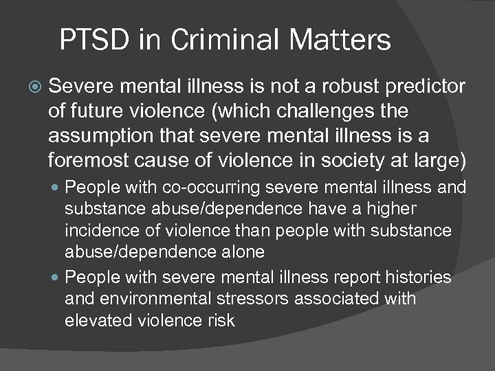 PTSD in Criminal Matters Severe mental illness is not a robust predictor of future