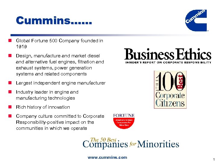 Cummins…. . . n Global Fortune 500 Company founded in 1919 n Design, manufacture
