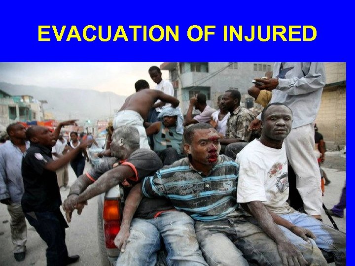 EVACUATION OF INJURED 