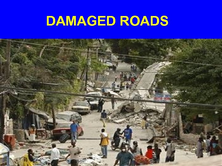 DAMAGED ROADS 