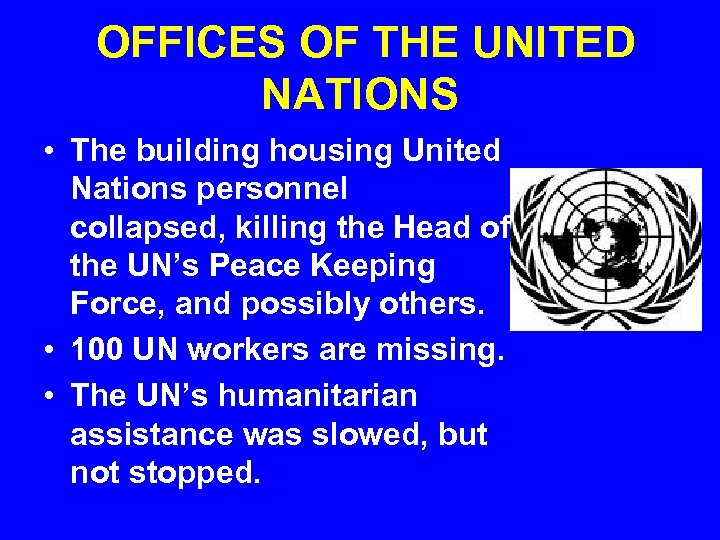 OFFICES OF THE UNITED NATIONS • The building housing United Nations personnel collapsed, killing
