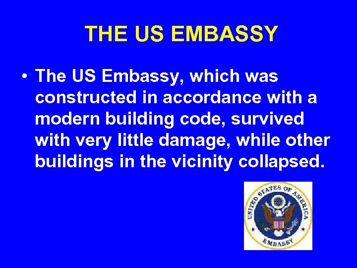 THE US EMBASSY • The US Embassy, which was constructed in accordance with a