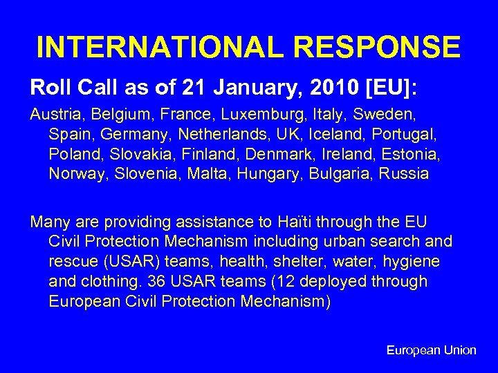 INTERNATIONAL RESPONSE Roll Call as of 21 January, 2010 [EU]: Austria, Belgium, France, Luxemburg,