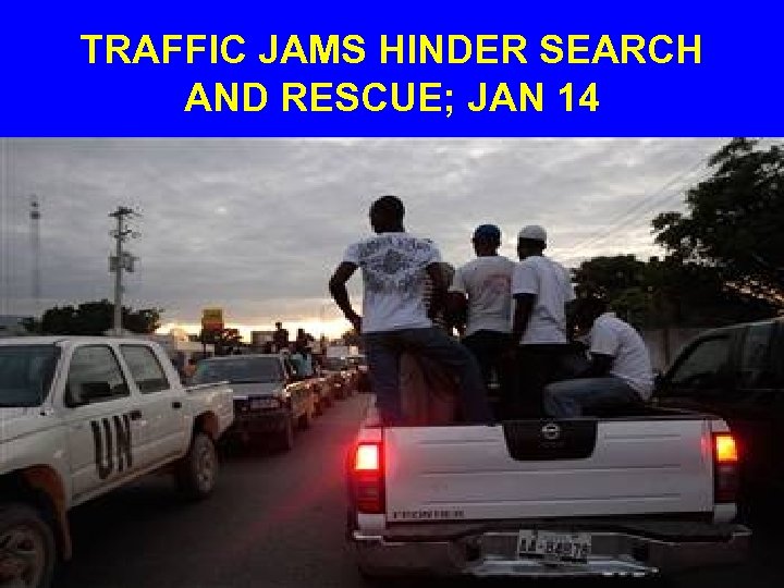 TRAFFIC JAMS HINDER SEARCH AND RESCUE; JAN 14 
