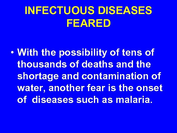 INFECTUOUS DISEASES FEARED • With the possibility of tens of thousands of deaths and