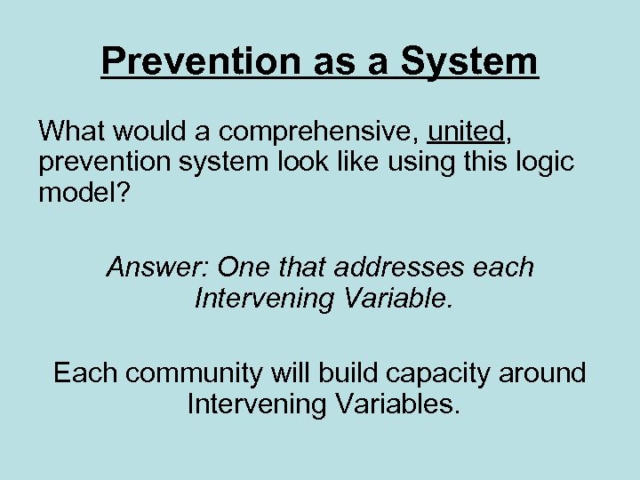 Prevention as a System What would a comprehensive, united, prevention system look like using