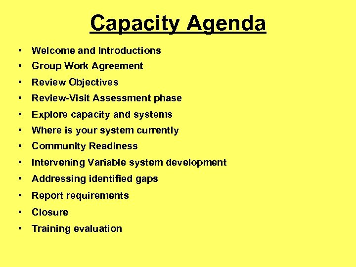 Capacity Agenda • Welcome and Introductions • Group Work Agreement • Review Objectives •