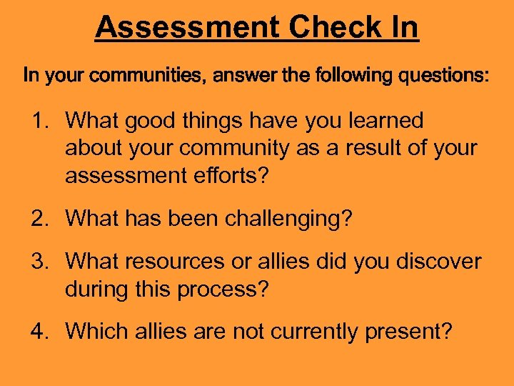 Assessment Check In In your communities, answer the following questions: 1. What good things