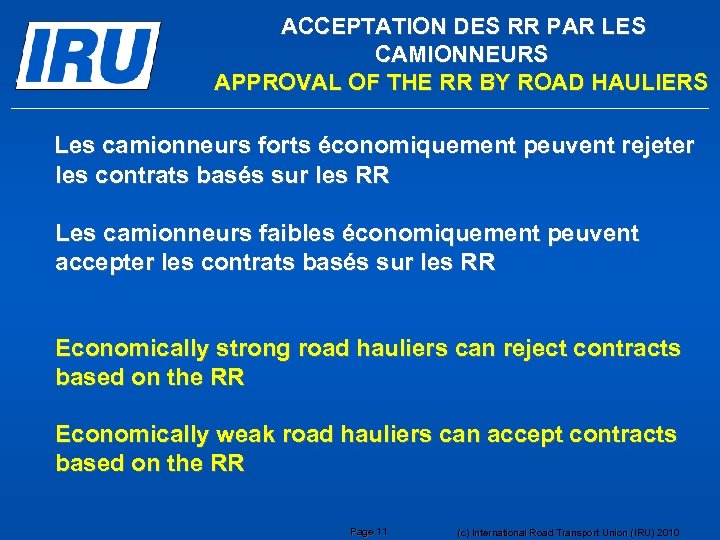 ACCEPTATION DES RR PAR LES CAMIONNEURS APPROVAL OF THE RR BY ROAD HAULIERS Les
