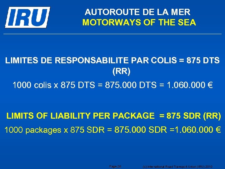 AUTOROUTE DE LA MER MOTORWAYS OF THE SEA LIMITES DE RESPONSABILITE PAR COLIS =