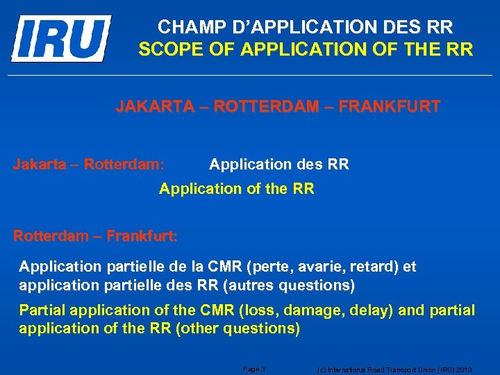 CHAMP D’APPLICATION DES RR SCOPE OF APPLICATION OF THE RR JAKARTA – ROTTERDAM –
