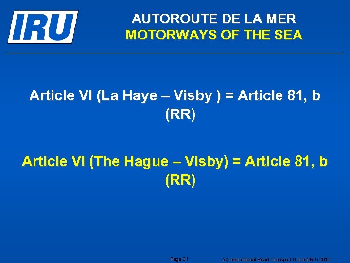 AUTOROUTE DE LA MER MOTORWAYS OF THE SEA Article VI (La Haye – Visby