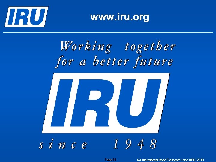 www. iru. org Page 34 (c) International Road Transport Union (IRU) 2010 