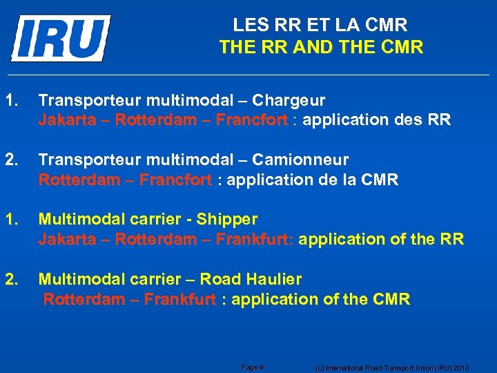 LES RR ET LA CMR THE RR AND THE CMR 1. Transporteur multimodal –