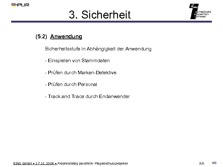 3. Sicherheit (5. 2) Anwendung Sicherheitsstufe in Abhängigkeit der Anwendung - Einspielen von Stammdaten