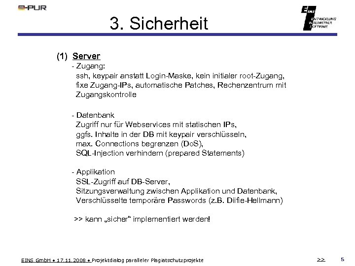 3. Sicherheit (1) Server - Zugang: ssh, keypair anstatt Login-Maske, kein initialer root-Zugang, fixe