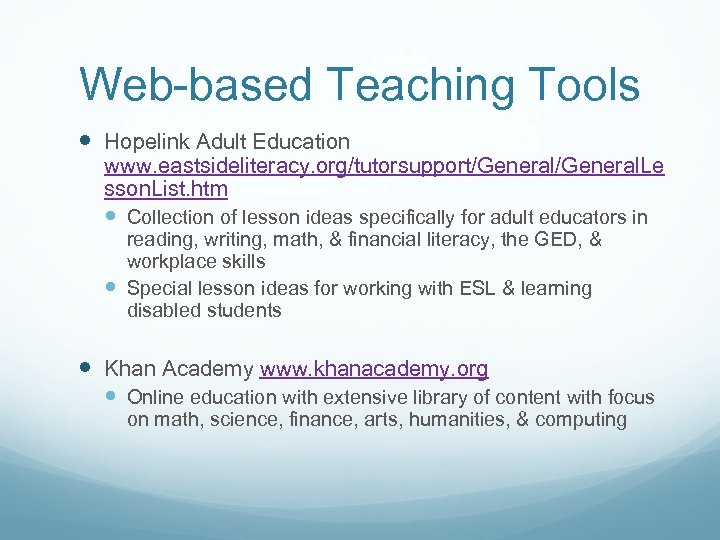 Web-based Teaching Tools Hopelink Adult Education www. eastsideliteracy. org/tutorsupport/General. Le sson. List. htm Collection