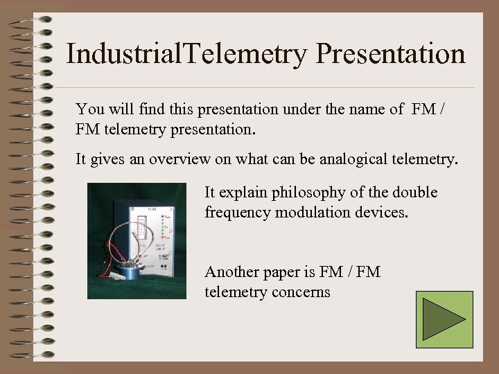 Industrial. Telemetry Presentation You will find this presentation under the name of FM /