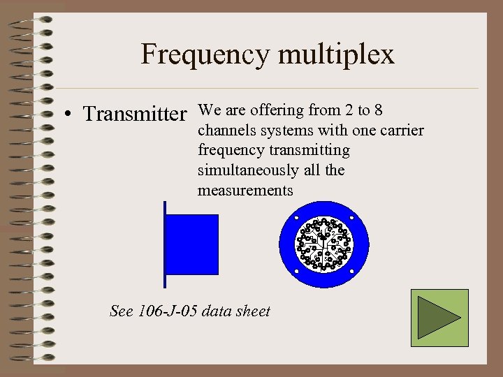 Frequency multiplex • Transmitter We are offering from 2 to 8 channels systems with