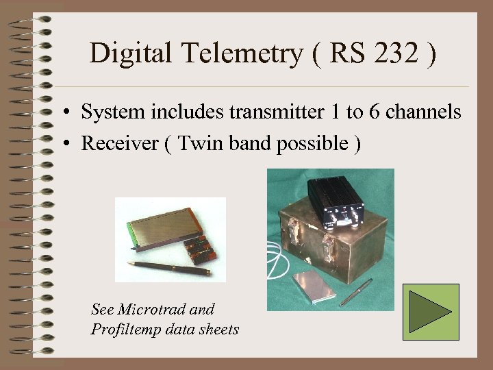 Digital Telemetry ( RS 232 ) • System includes transmitter 1 to 6 channels