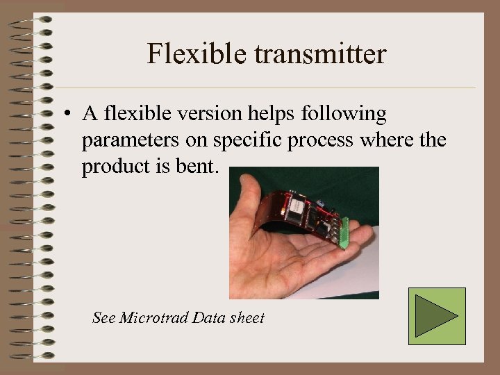 Flexible transmitter • A flexible version helps following parameters on specific process where the