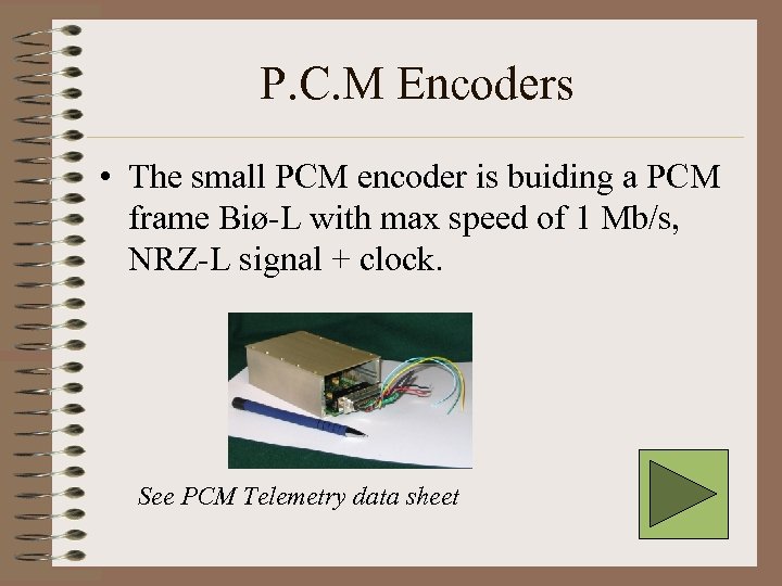 P. C. M Encoders • The small PCM encoder is buiding a PCM frame