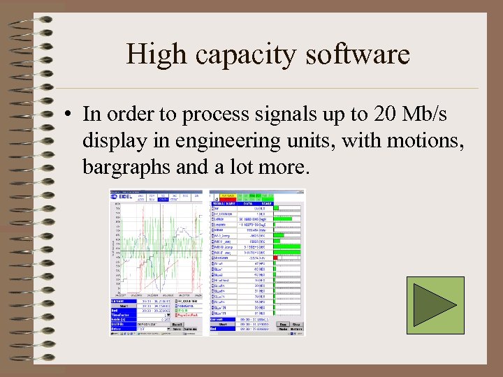 High capacity software • In order to process signals up to 20 Mb/s display